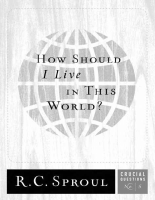 How Should I Live in This World - R.C. Sproul (1).epub